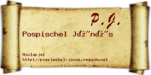 Pospischel Jónás névjegykártya